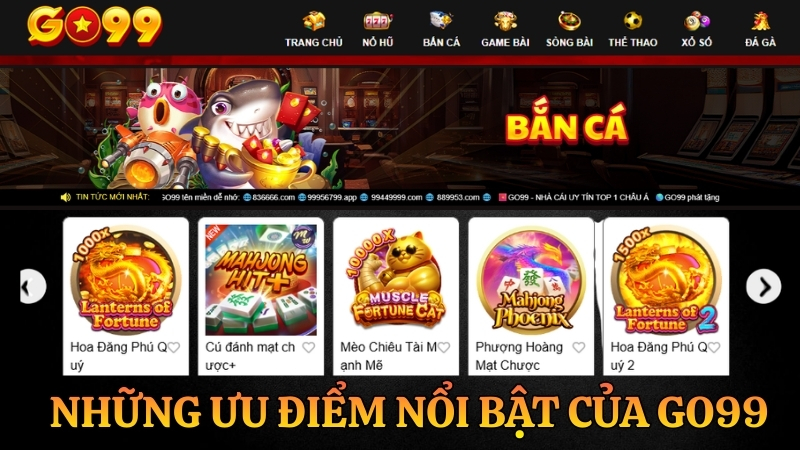 Ưu điểm của GO99 so với nền tảng khác